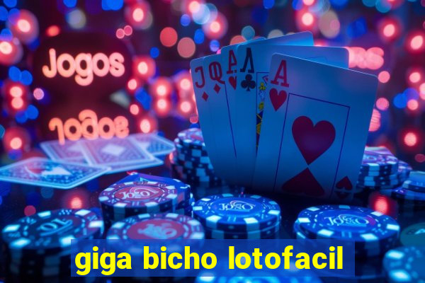 giga bicho lotofacil